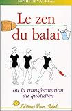Le zen du balai, ou, La transformation du quotidien
