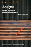Analyse   Volume 2: Recueil D'exercices Et Aide M%C3%A9moire