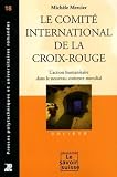 Le Comite International De La Croix Rouge 18action Humanitaire Dans Le Nouveau