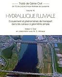 Hydraulique Fluviale: Ecoulement Et Ph%C3%A9nom%C3%A8nes De Transport Dans Les Canaux %C3%A0 G%C3%A9om%C3%A9trie Simple   Trait%C3%A9 De G%C3%A9nie Civil   Volume 16