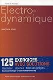 Electrodynamique. 125 Exercices Avec Solutions. Bachelor Licence Classes Pr%C3%A9pas.