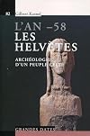 L'an -58. Les helvetes - archéologie d'un peuple celte
