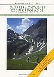 Dans Les Montagnes De Suisse Romande 100 Itinraires De Randonne Pdestre Du Jura Aux Alpes