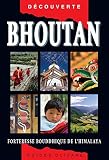 Guide Bhoutan : Forteresse Bouddhique De L'himalaya