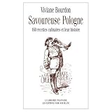 Savoureuse Pologne 160 Recettes Culinaires Et Leur Histoire