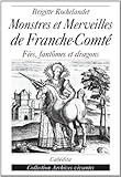 Monstres Et Merveilles De La Franchecomt Fes Fantmes Et Dragons