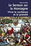 Sermon Sur La Montagne, Vivre Confiance & Gratuite