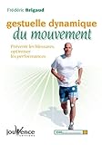 Gestuelle Dynamique Du Mouvement : Pr%C3%A9venir Les Blessures, Optimiser Les Performances