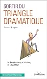 Sortir Du Triangle Dramatique Ni Perscuteur Ni Victime Ni Sauveteur