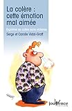 La Col%C3%A8re, Cette %C3%A9motion Mal Aim%C3%A9e : Exprimer Sa Col%C3%A8re Sans Violence