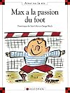 Max a LA Passion Du Foot (21) (French Edition)