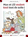 Max et Lili veulent tout tout de suite