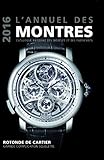 L'annuel Des Montres : Catalogue Raisonn%C3%A9 Des Mod%C3%A8les Et Des Fabricants 17e Ann%C3%A9e