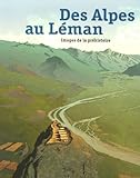 Des Alpes Au Lman Images De La Prhistoire