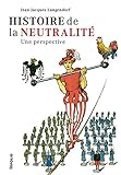 Histoire De La Neutralit%C3%A9   Une Perspective