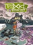 Toxic Planet: Int%C3%A9grale
