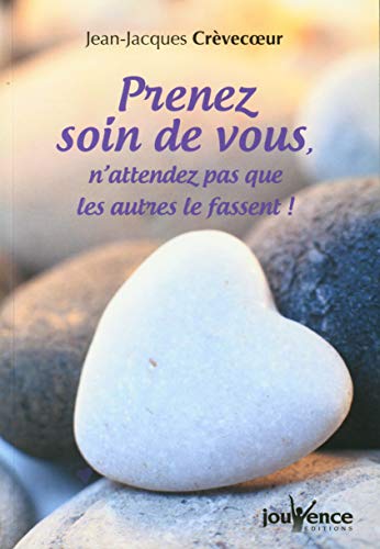 Prenez soin de vous - Jean-Jacques Crèvecoeur