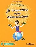 Mon Cahier Poche : Je R%C3%A9%C3%A9quilibre Mon Alimentation