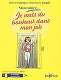 Mon Cahier Poche : Je Mets Du Bonheur Dans Mon Job