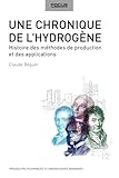 Une Chronique De Lhydrogne Histoire Des Mthodes De Production Et Des Applications