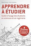 Apprendre %C3%A0 %C3%A9tudier: Guide %C3%A0 L'usage Des %C3%A9tudiants En Science Et En Ing%C3%A9nierie. 8 D%C3%A9couvertes De La Recherche Pour Booster Vos Performances
