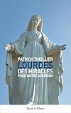 Lourdes Des Miracles Pour Notre Gurison