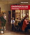 L'invention du luxe. Histoire de l'industrie horlogère à Genève de 1815 à nos jours