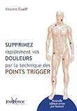 Supprimez Rapidement Vos Douleurs Par La Techniques Des Points Trigger