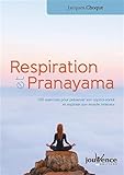 Respiration Et Pranayama : 120 Exercices Pour Pr%C3%A9server Son Capital Sant%C3%A9 Et Explorer Son Monde Int%C3%A9rieur