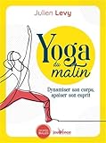 Yoga Du Matin : Dynamiser Son Corps
