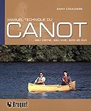Manuel Technique Du Canot   Eau Calme, Eau Vive, Solo Et Duo