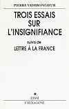 Trois Essais sur l 'insignifiance