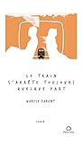 Le train s'arrête toujours quelque part