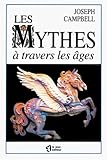 Les mythes à travers les âges