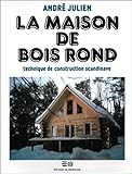 La Maison De Bois Rond   Technique De Construction Scandinave