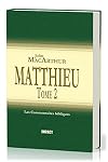 Matthieu 8-15: Tome 2 (The MacArthur New Testament Commentary, Matthew 8-15) (French Edition)