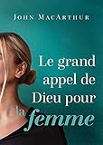 Le Grand Appel De Dieu Pour La Femme