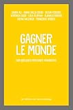 Gagner le monde