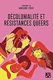 Décolonialité et résistances queers