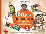 100 jeux avec namasté : pour la concentration, les émotions et la socialisation des enfants