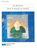 La Personne Dans Le Monde Du Travail