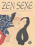 Zen Sexe Une Approche Spirituelle De La Sexualit%C3%A9