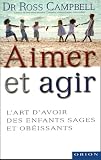 Aimer Et Agir Lart Davoir Des Enfants Sages Et Obeissants