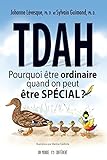 Tdah Pourquoi Tre Ordinaire Quand On Peut Tre Spcial 