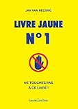 Livre Jaune, N%C2%B0 1 : Ne Touchez Pas %C3%A0 Ce Livre
