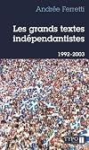 Les grands textes indépendantistes 1992-2003 (Tome 2)