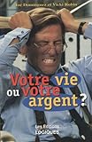 Votre Vie Ou Votre Argent