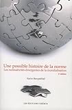 Une Possible Histoire De La Norme : Les Normativit%C3%A9s %C3%A9mergentes De La Mondialisation