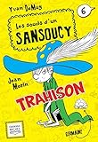 Les soucis d'un Sansoucy; 6. Trahison