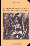 L'histoire des mineurs du nord ontarien et que be cois, 1886-1945
